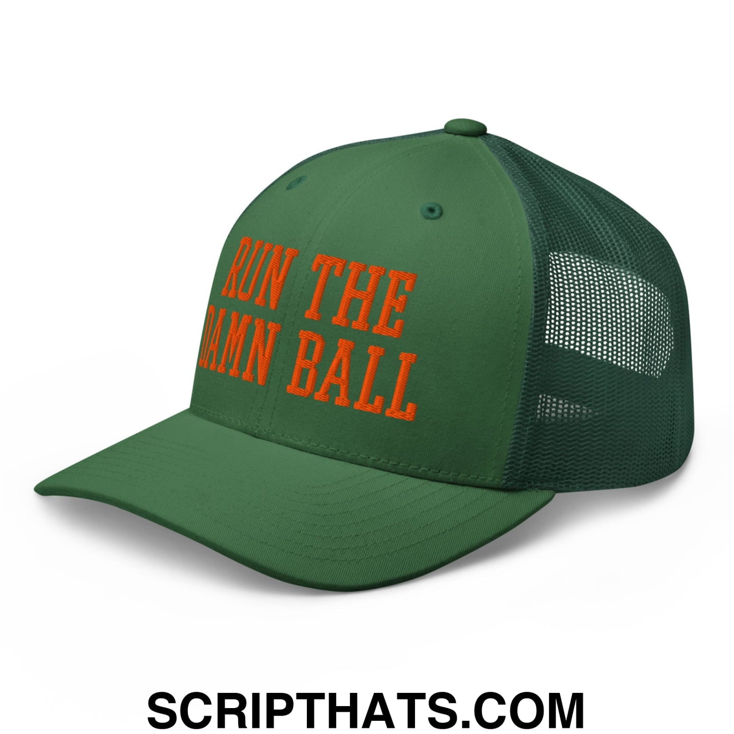 Run The Damn Ball Orange Embroidered Mesh Trucker Hat Evergreen