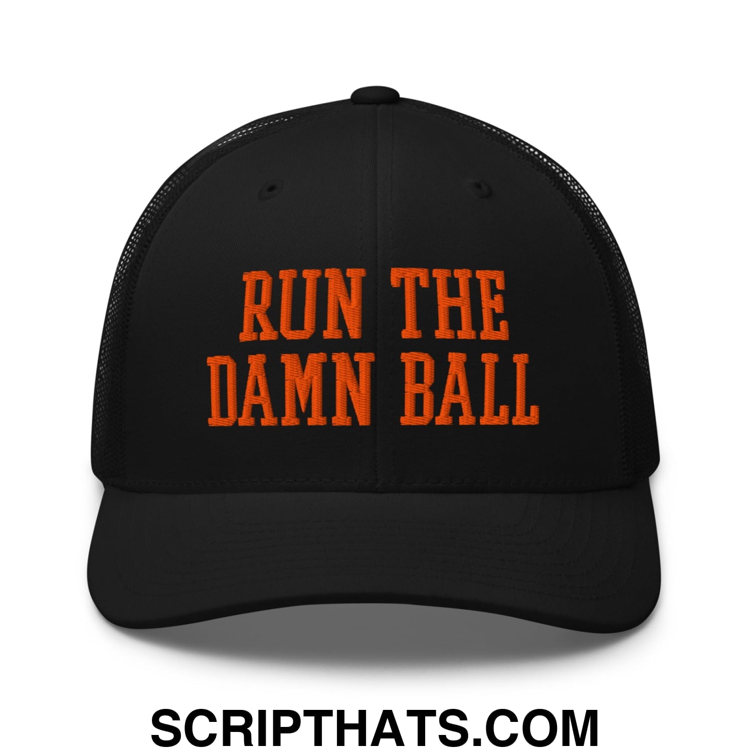 Run The Damn Ball Orange Embroidered Mesh Trucker Hat Black