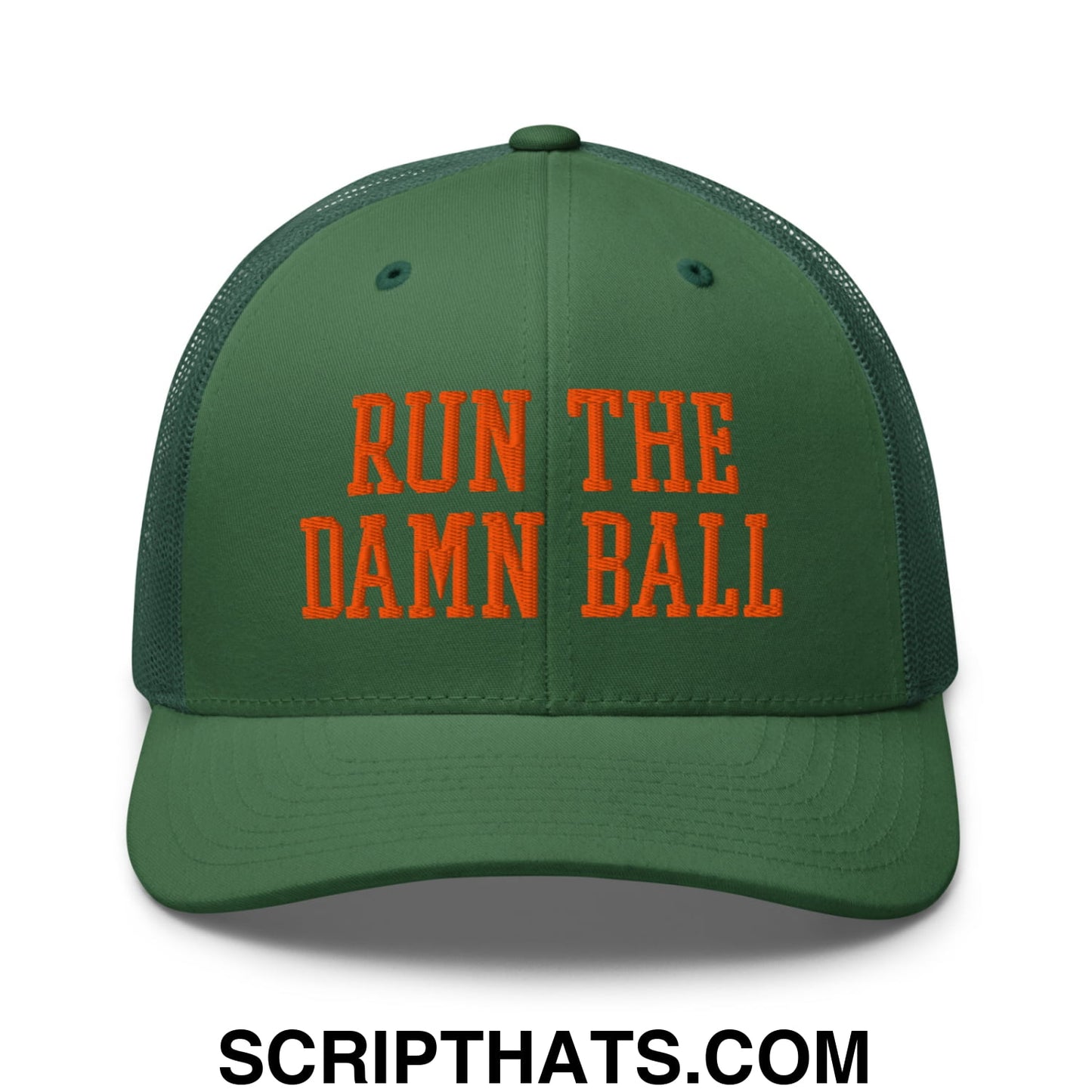 Run The Damn Ball Orange Embroidered Mesh Trucker Hat Evergreen