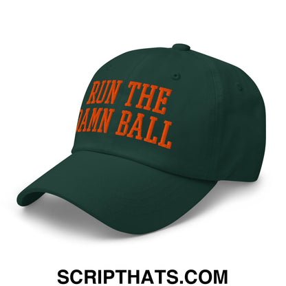 Run The Damn Ball Orange Embroidered Unstructured Dad Hat Spruce