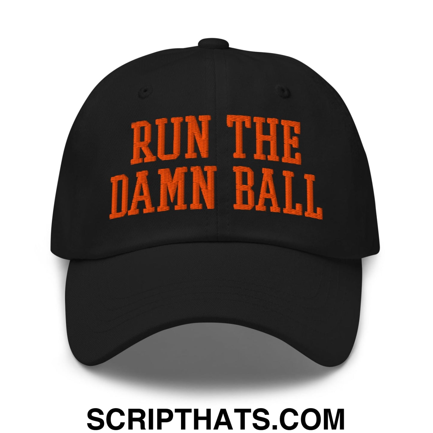 Run The Damn Ball Orange Embroidered Unstructured Dad Hat Black