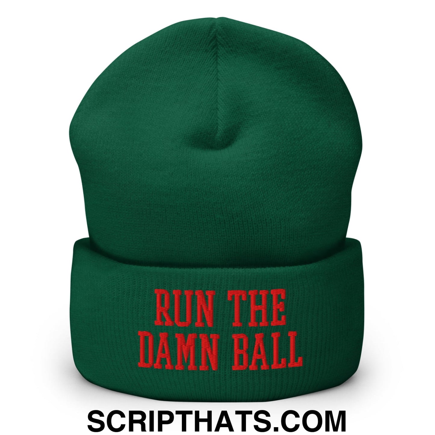 A dark green knit beanie with a folded cuff and bold red embroidered text run the damn ball