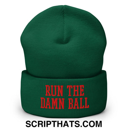 A dark green knit beanie with a folded cuff and bold red embroidered text run the damn ball