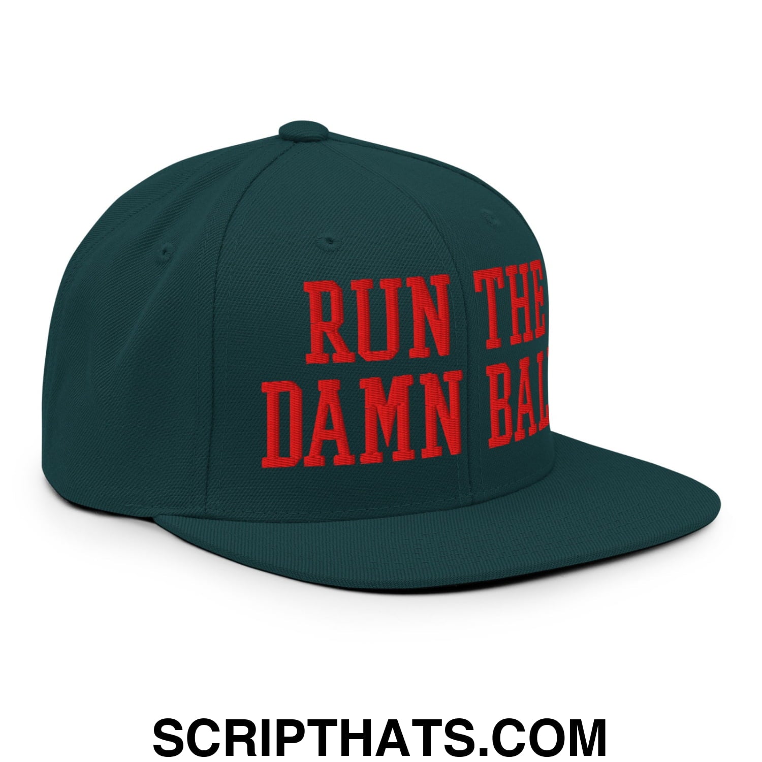 Dark green snapback hat with bold red embroidered run the damn ball text and flat bill brim