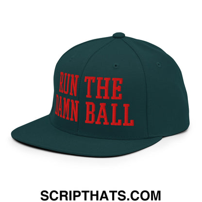 Dark green flat bill snapback hat with bold red embroidered text run the damn ball for casual streetwear