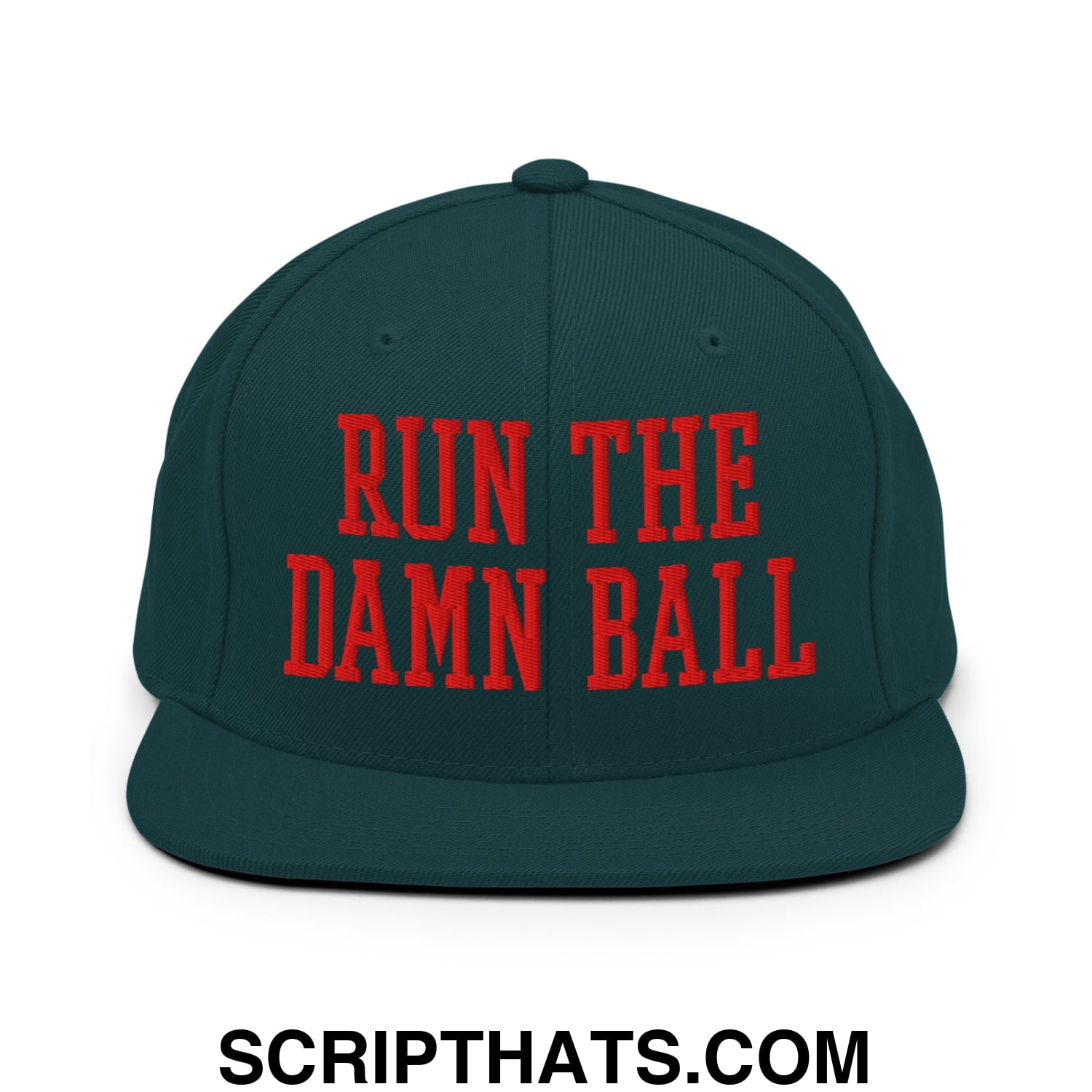 Dark green snapback cap with bold red embroidered run the damn ball text and flat bill brim design