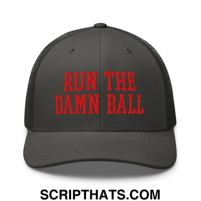 Dark gray mesh trucker hat with bold red embroidered run the damn ball text on the front panel
