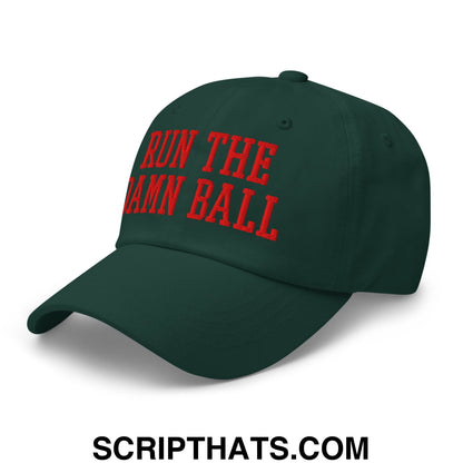 Dark green unstructured dad hat with bold red embroidered run the damn ball text for casual wear
