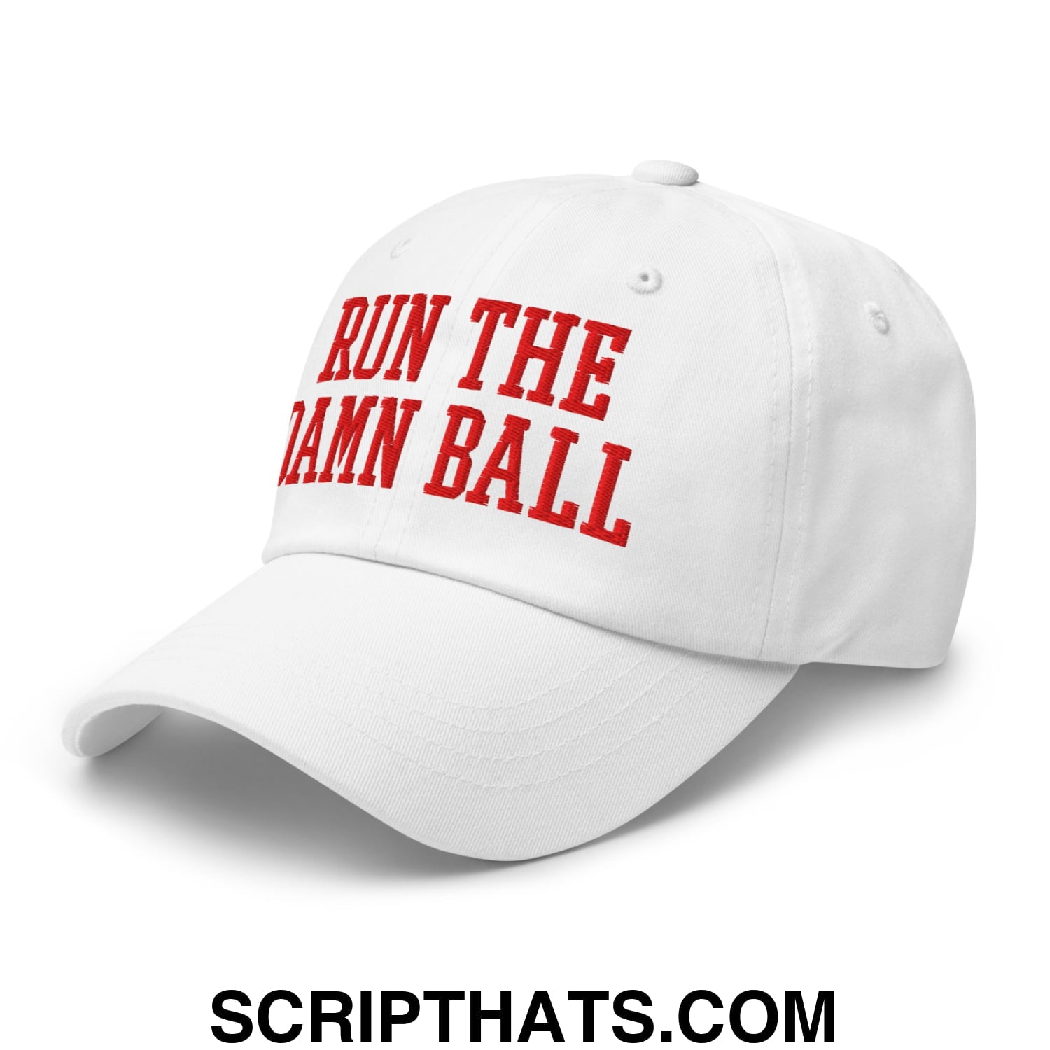 White unstructured dad hat with bold red embroidered run the damn ball text front for casual wear