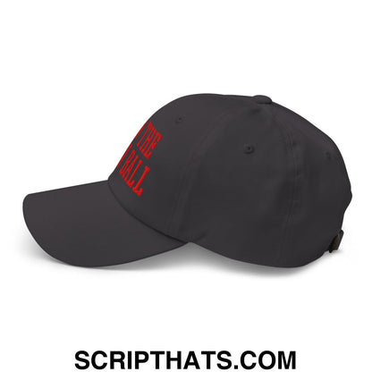 Black unstructured dad hat with red embroidered text the ball featuring a run the damn ball design