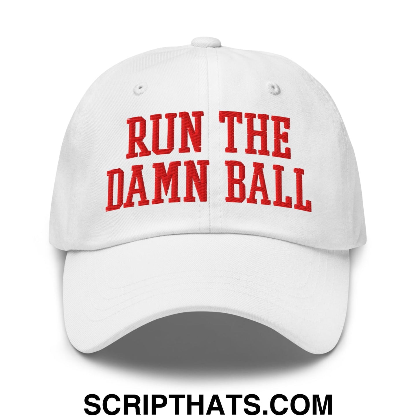 White unstructured dad hat with bold red embroidered run the damn ball text perfect for casual wear