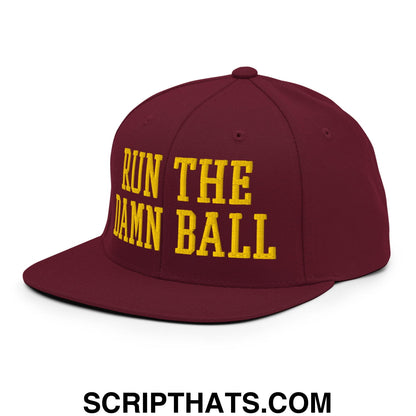 Run The Damn Ball Yellow Embroidered Flat Bill Brim Snapback Hat Maroon