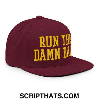 Run The Damn Ball Yellow Embroidered Flat Bill Brim Snapback Hat Maroon