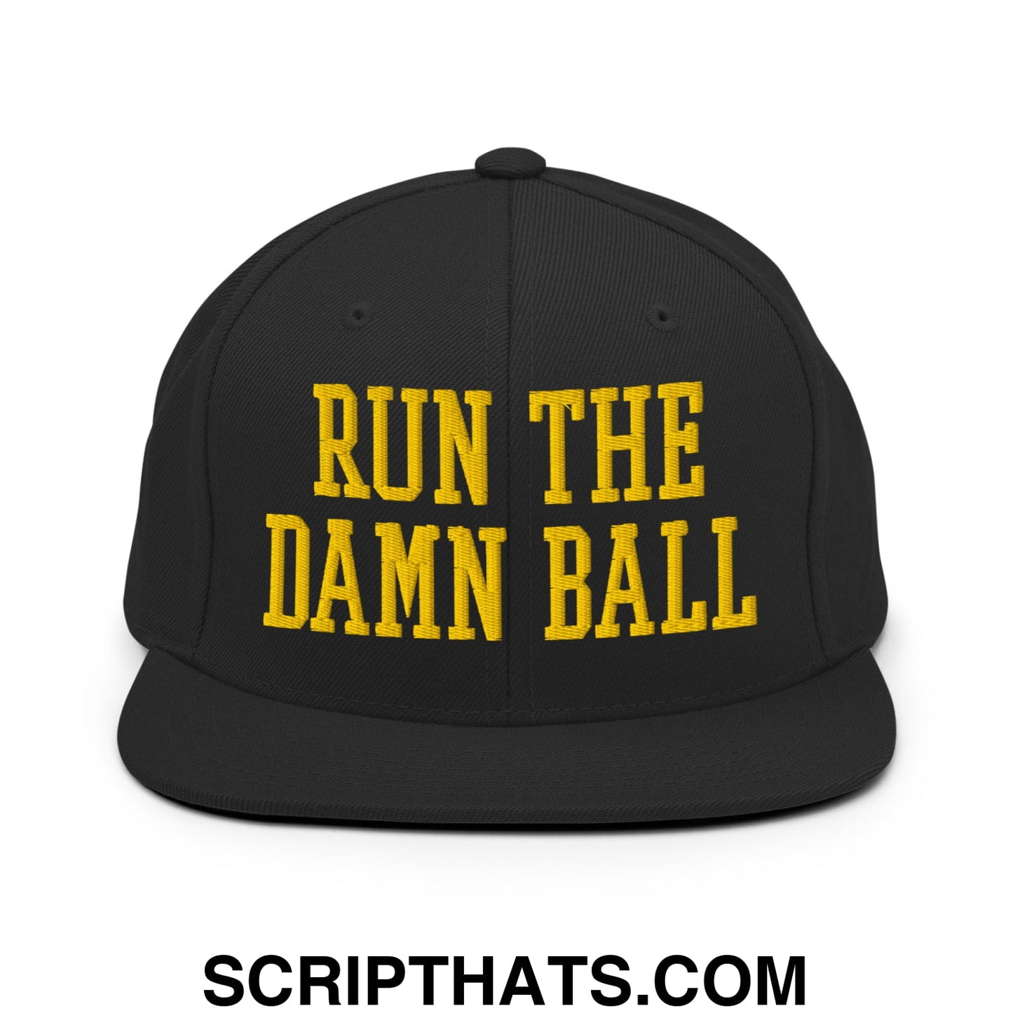 Run The Damn Ball Yellow Embroidered Flat Bill Brim Snapback Hat Black