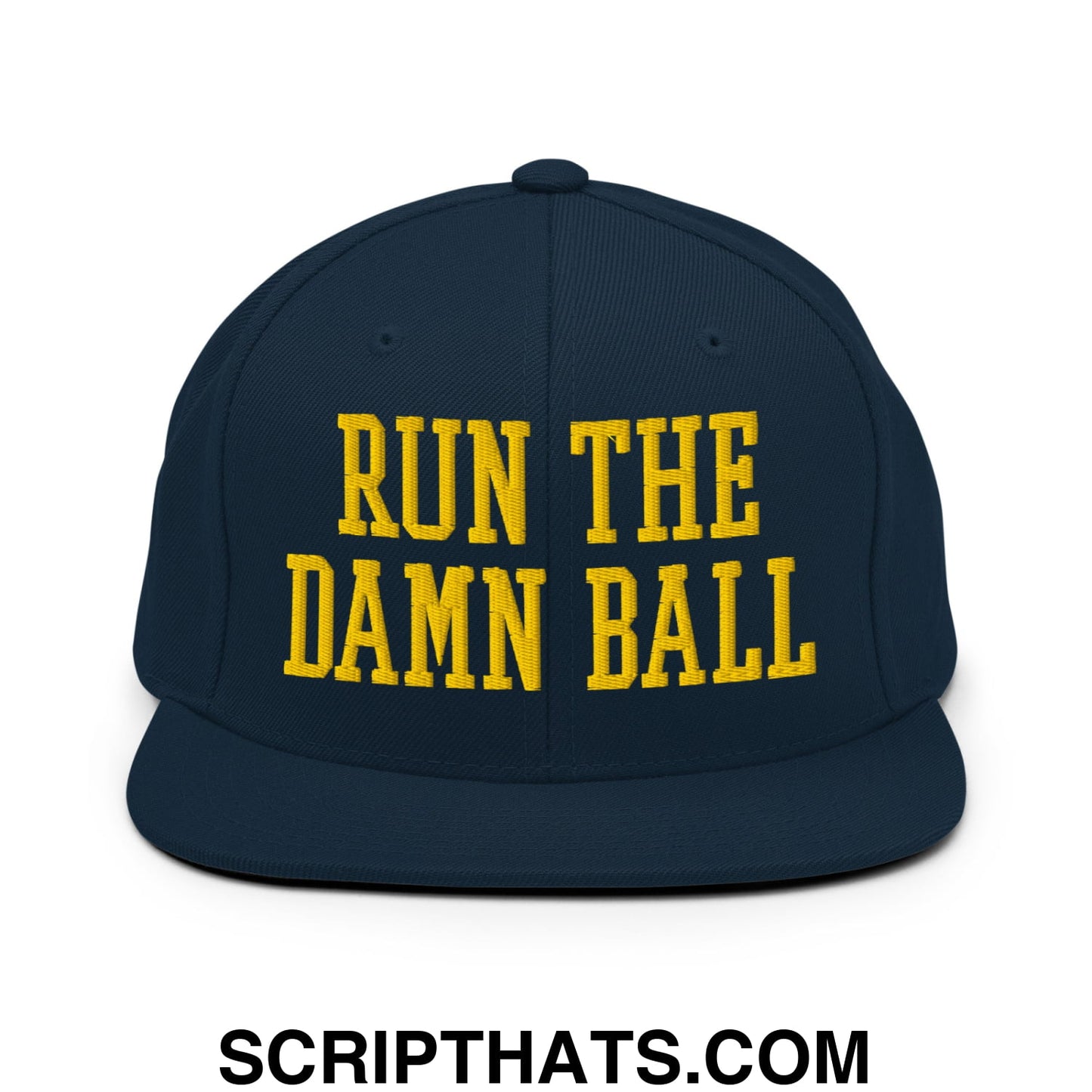 Run The Damn Ball Yellow Embroidered Flat Bill Brim Snapback Hat Dark Navy