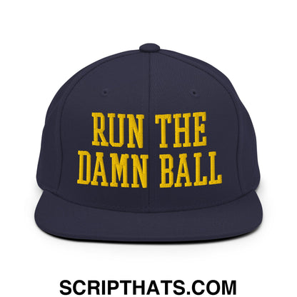 Run The Damn Ball Yellow Embroidered Flat Bill Brim Snapback Hat Navy