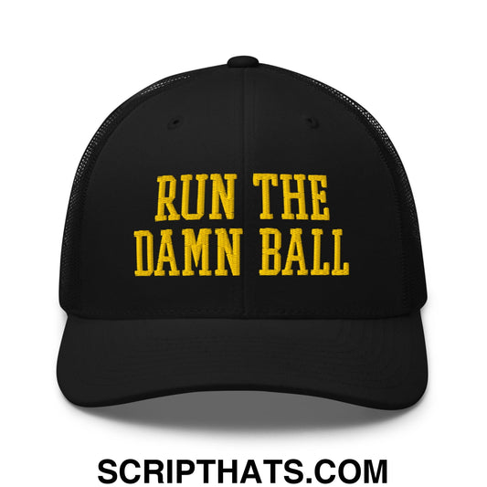 Run The Damn Ball Yellow Embroidered Mesh Trucker Hat Black