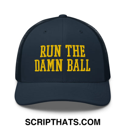 Run The Damn Ball Yellow Embroidered Mesh Trucker Hat Navy