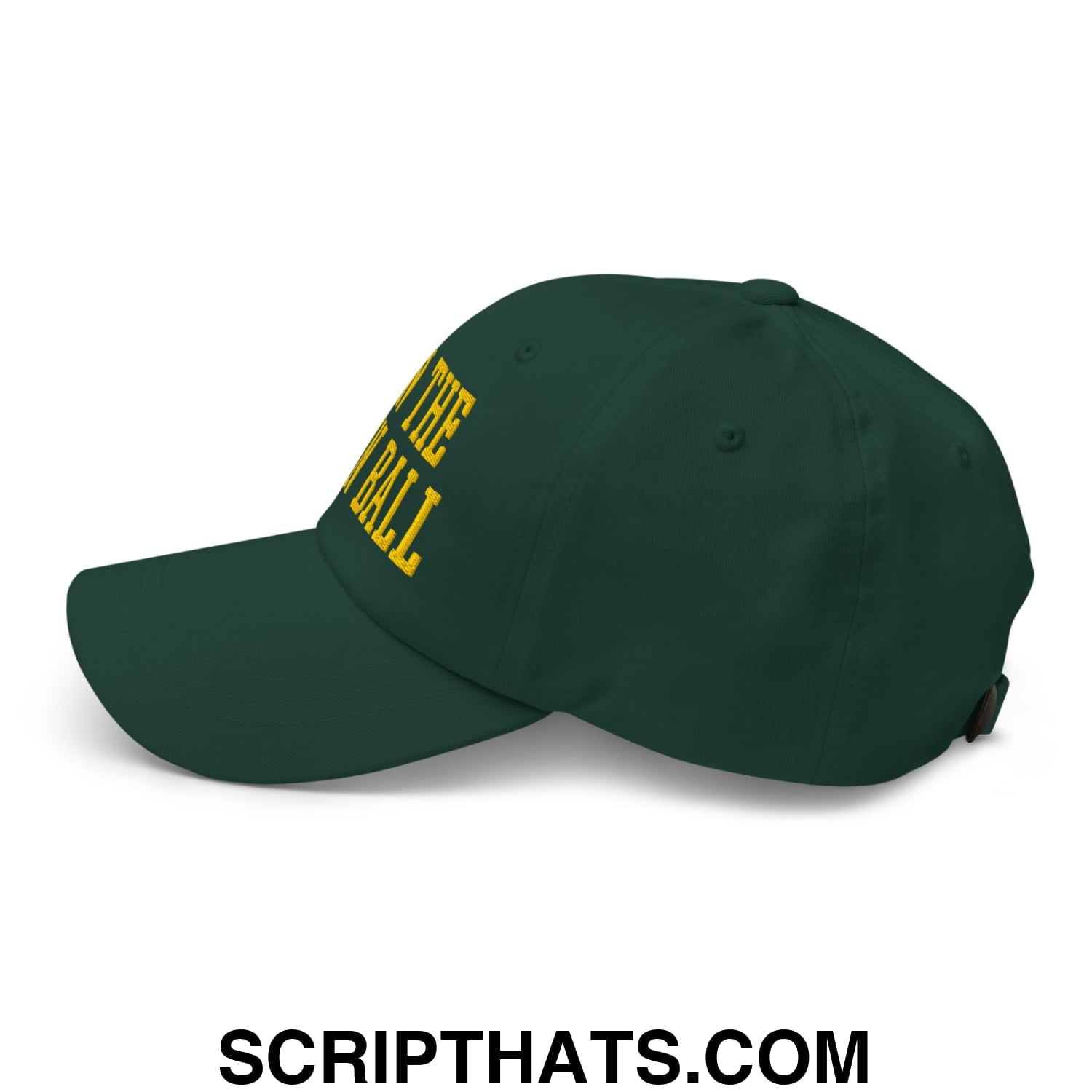Run The Damn Ball Yellow Embroidered Unstructured Dad Hat Spruce