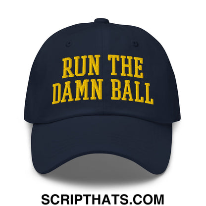 Run The Damn Ball Yellow Embroidered Unstructured Dad Hat Navy