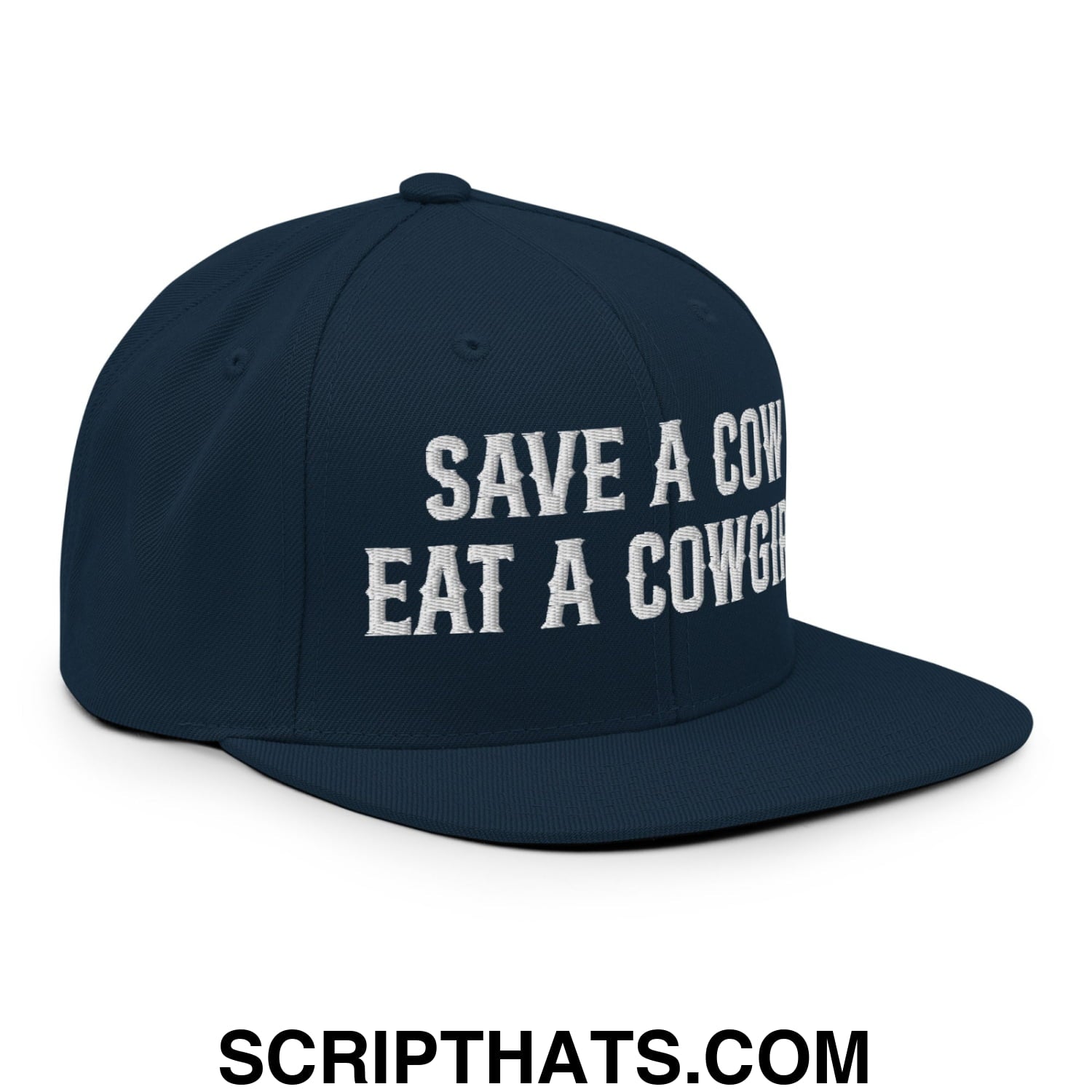 Save a Cow Eat a Cowgirl Embroidered Flat Bill Brim Snapback Hat Dark Navy