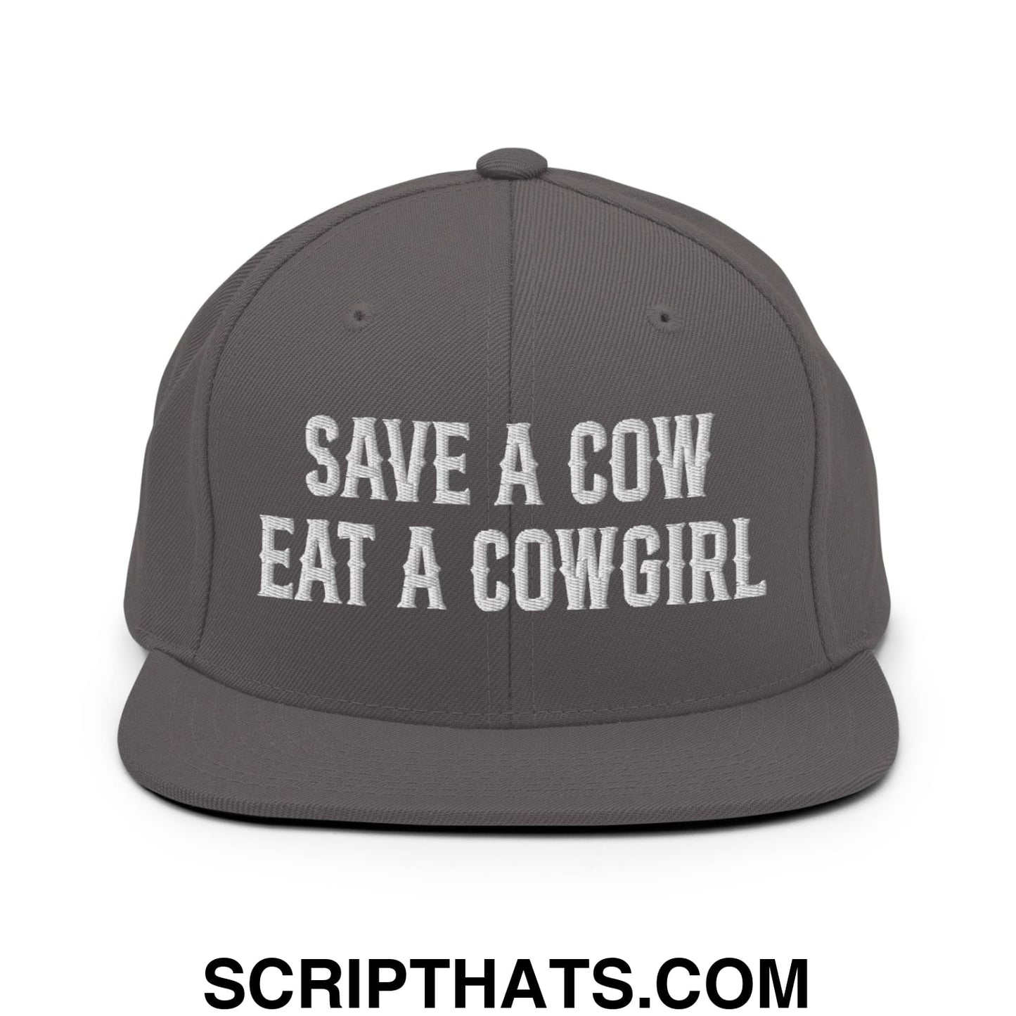 Save a Cow Eat a Cowgirl Embroidered Flat Bill Brim Snapback Hat Dark Grey