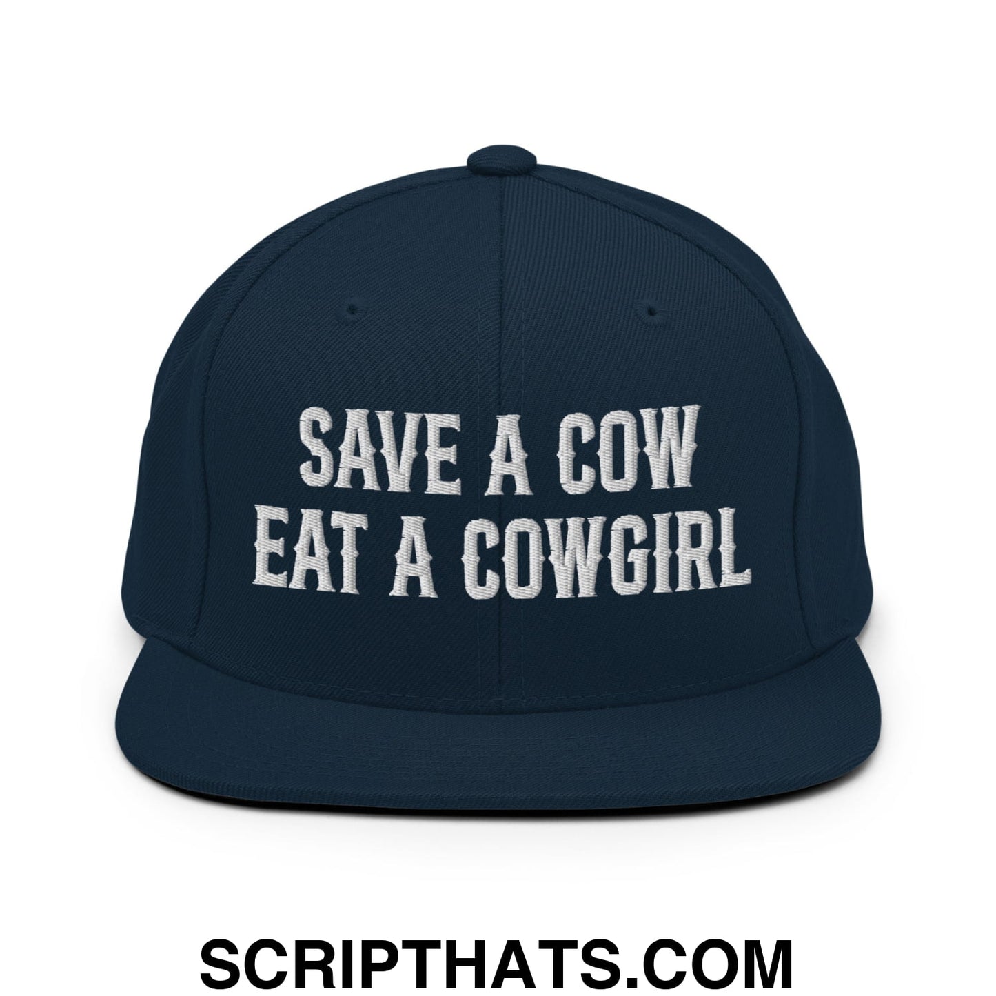 Save a Cow Eat a Cowgirl Embroidered Flat Bill Brim Snapback Hat Dark Navy