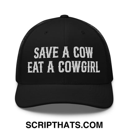 Save a Cow Eat a Cowgirl Embroidered Mesh Trucker Hat Black