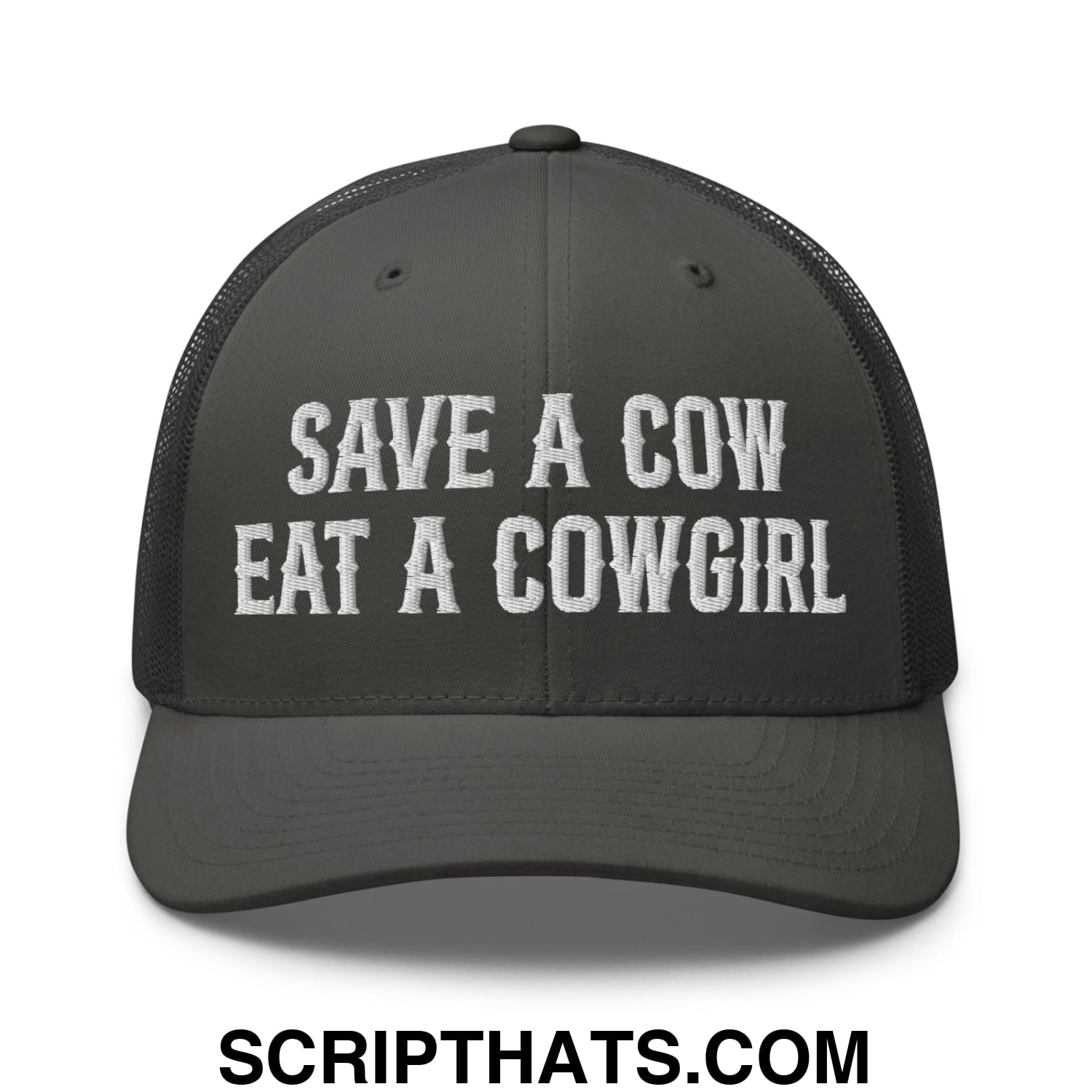 Save a Cow Eat a Cowgirl Embroidered Mesh Trucker Hat Charcoal