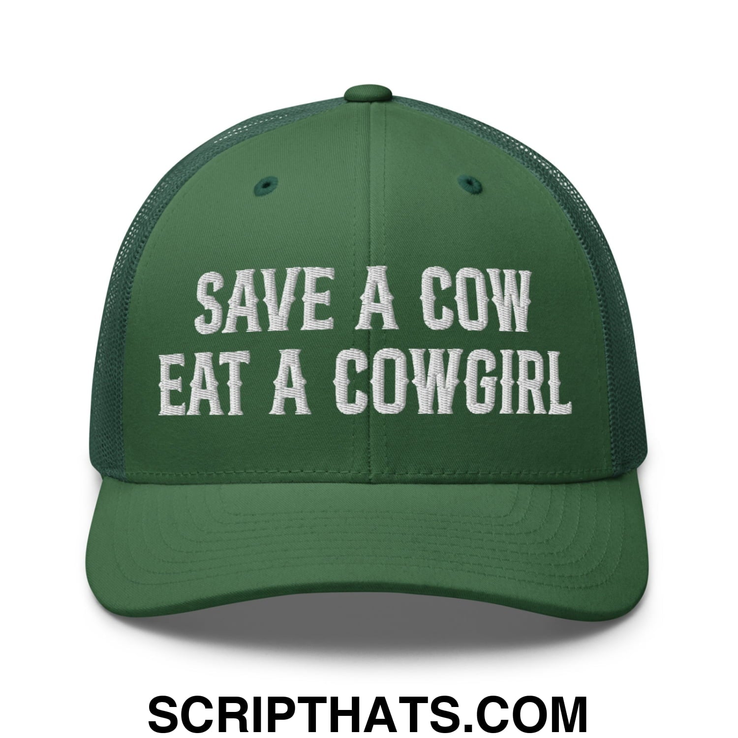 Save a Cow Eat a Cowgirl Embroidered Mesh Trucker Hat Evergreen