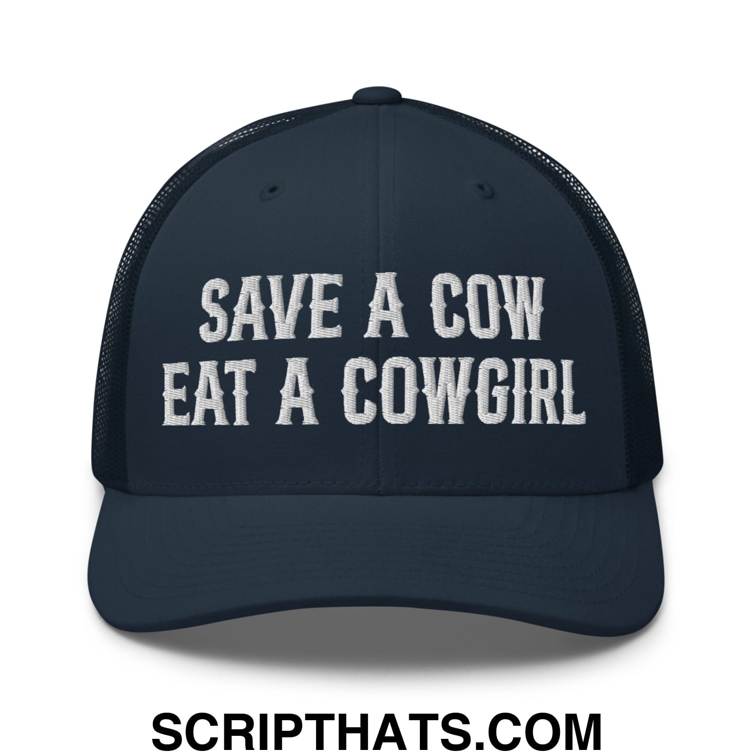 Save a Cow Eat a Cowgirl Embroidered Mesh Trucker Hat Navy