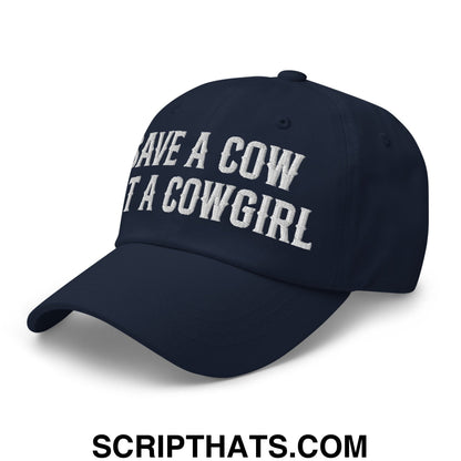 Save a Cow Eat a Cowgirl Embroidered Unstructured Dad Hat Navy