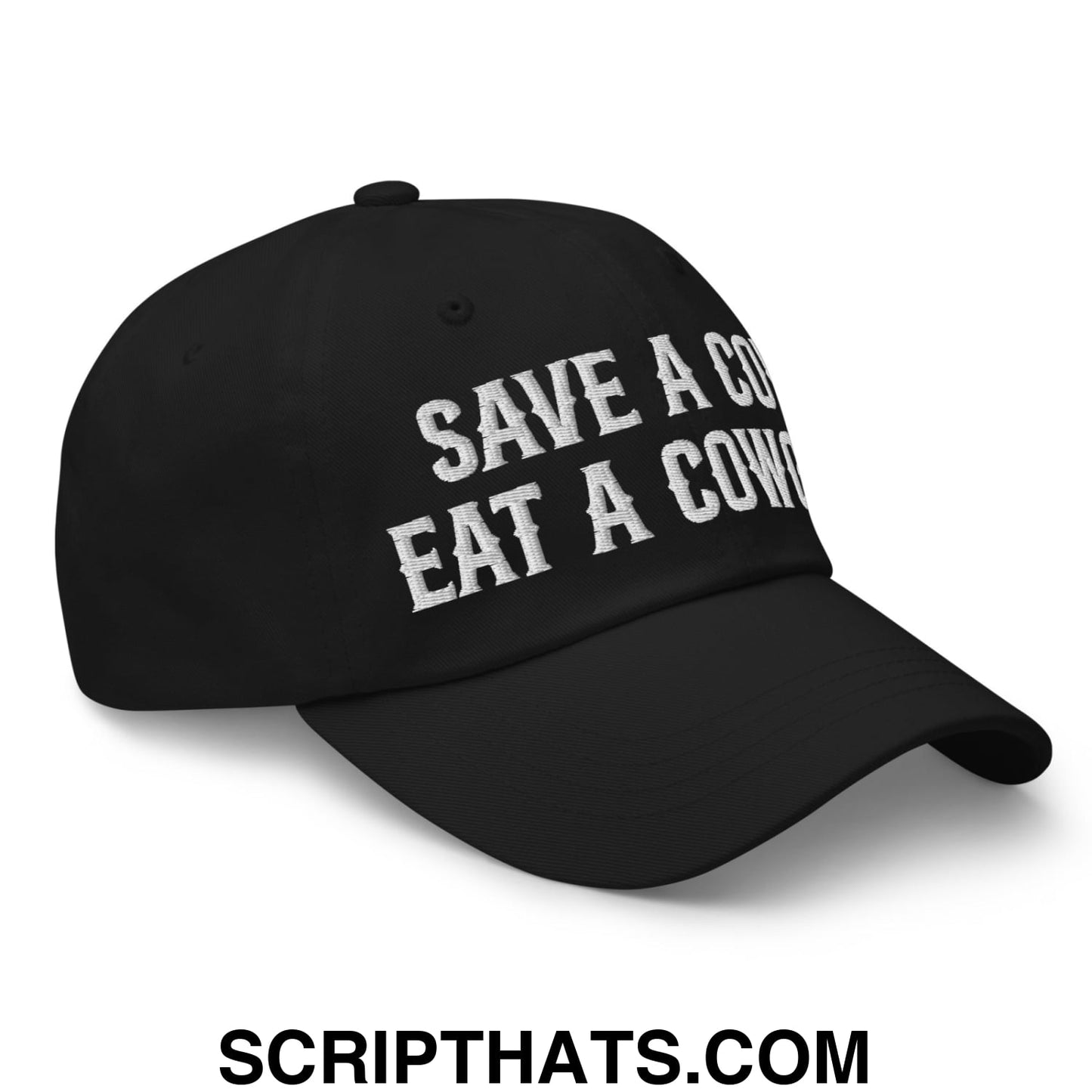 Save a Cow Eat a Cowgirl Embroidered Unstructured Dad Hat Black