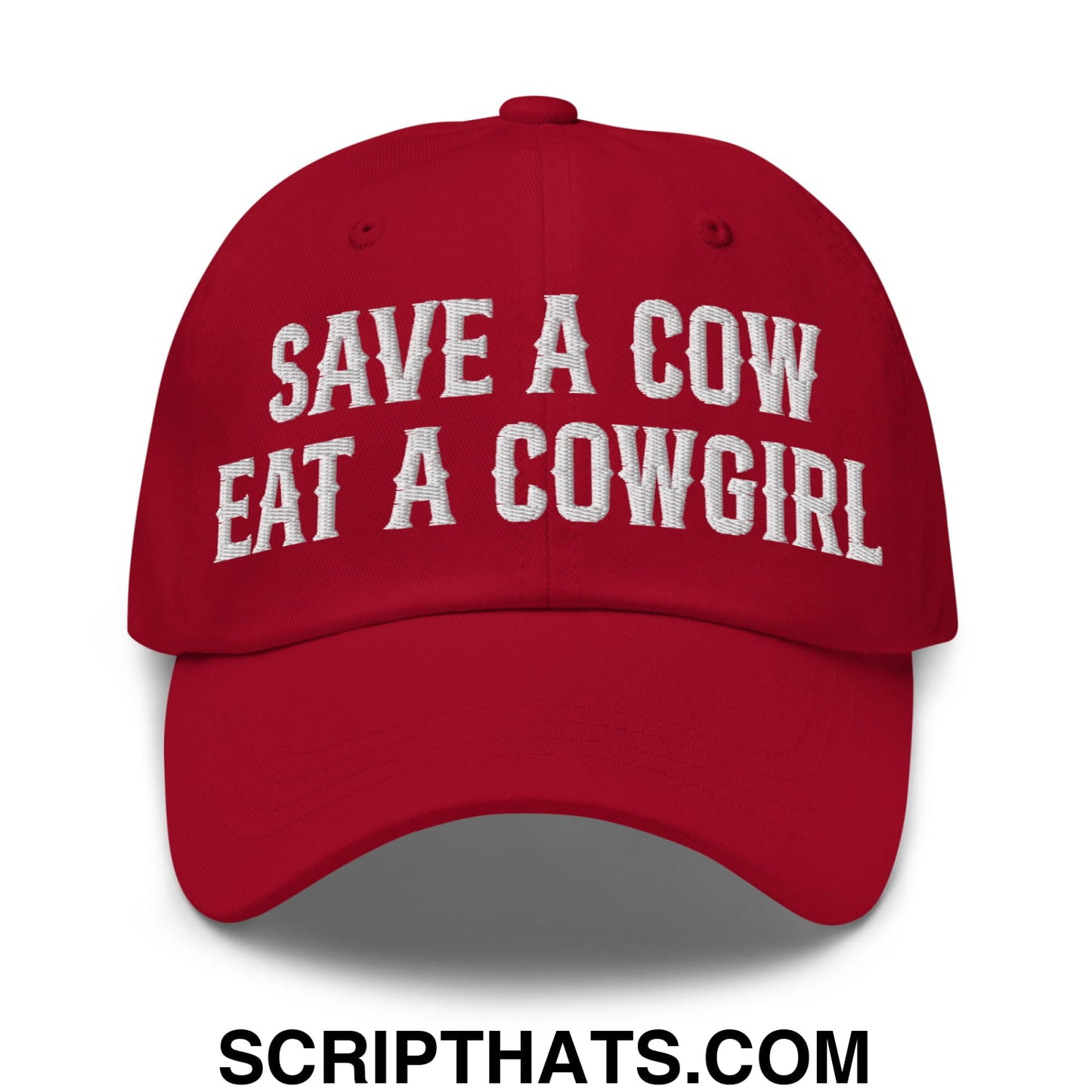 Save a Cow Eat a Cowgirl Embroidered Unstructured Dad Hat Cranberry