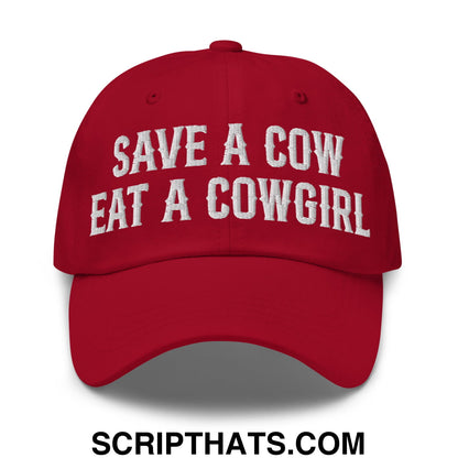 Save a Cow Eat a Cowgirl Embroidered Unstructured Dad Hat Cranberry