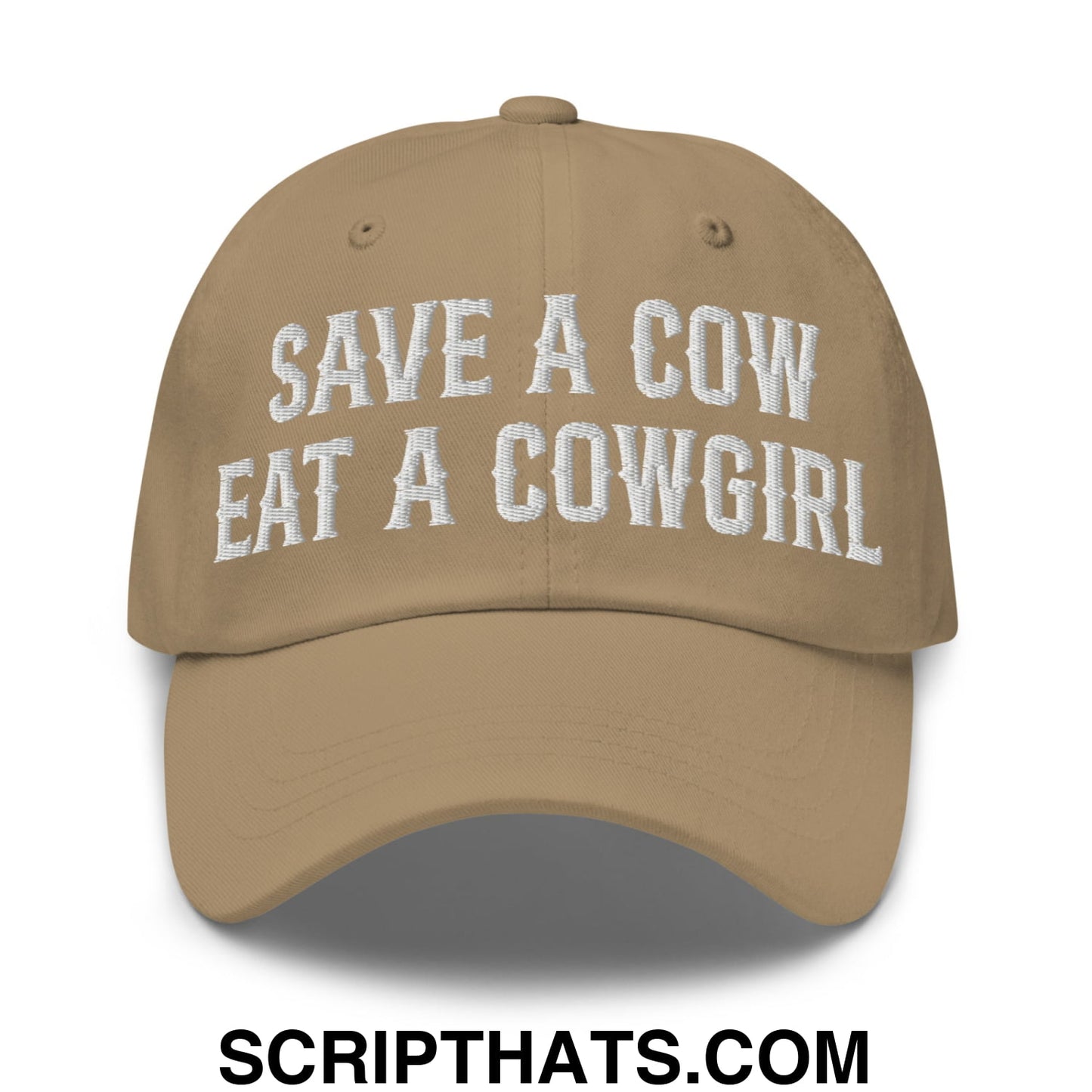 Save a Cow Eat a Cowgirl Embroidered Unstructured Dad Hat Khaki