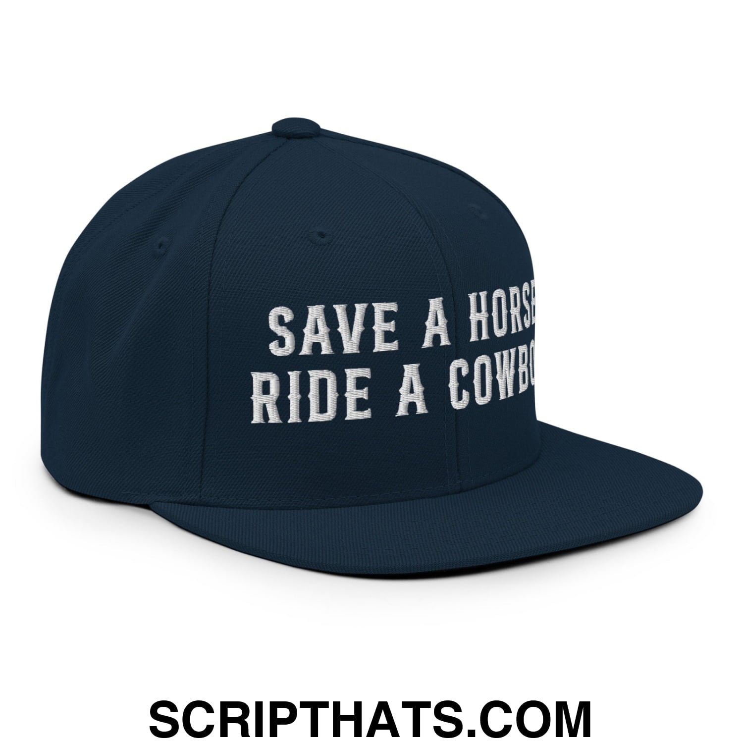 Save a Horse Ride a Cowboy Embroidered Flat Bill Brim Snapback Hat Dark Navy