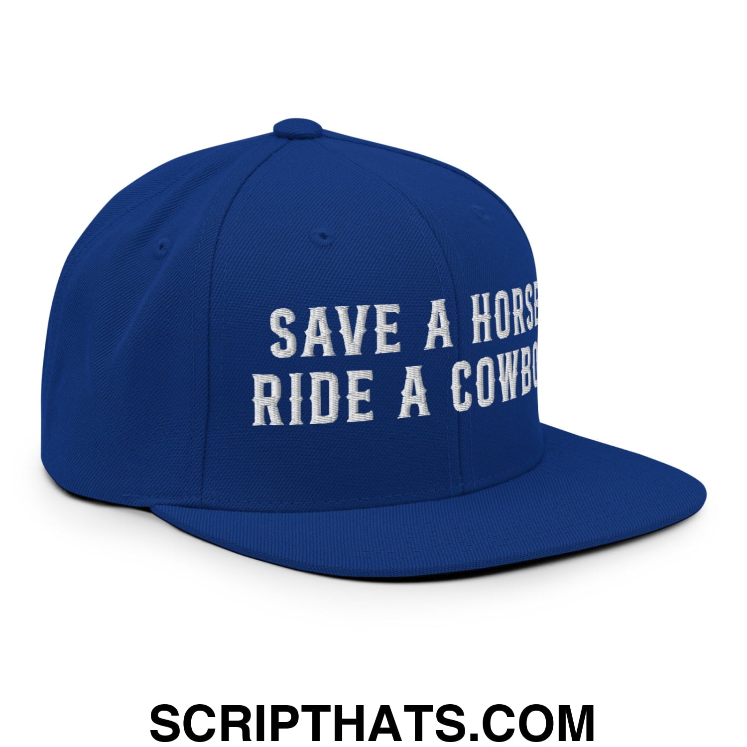 Save a Horse Ride a Cowboy Embroidered Flat Bill Brim Snapback Hat Royal Blue
