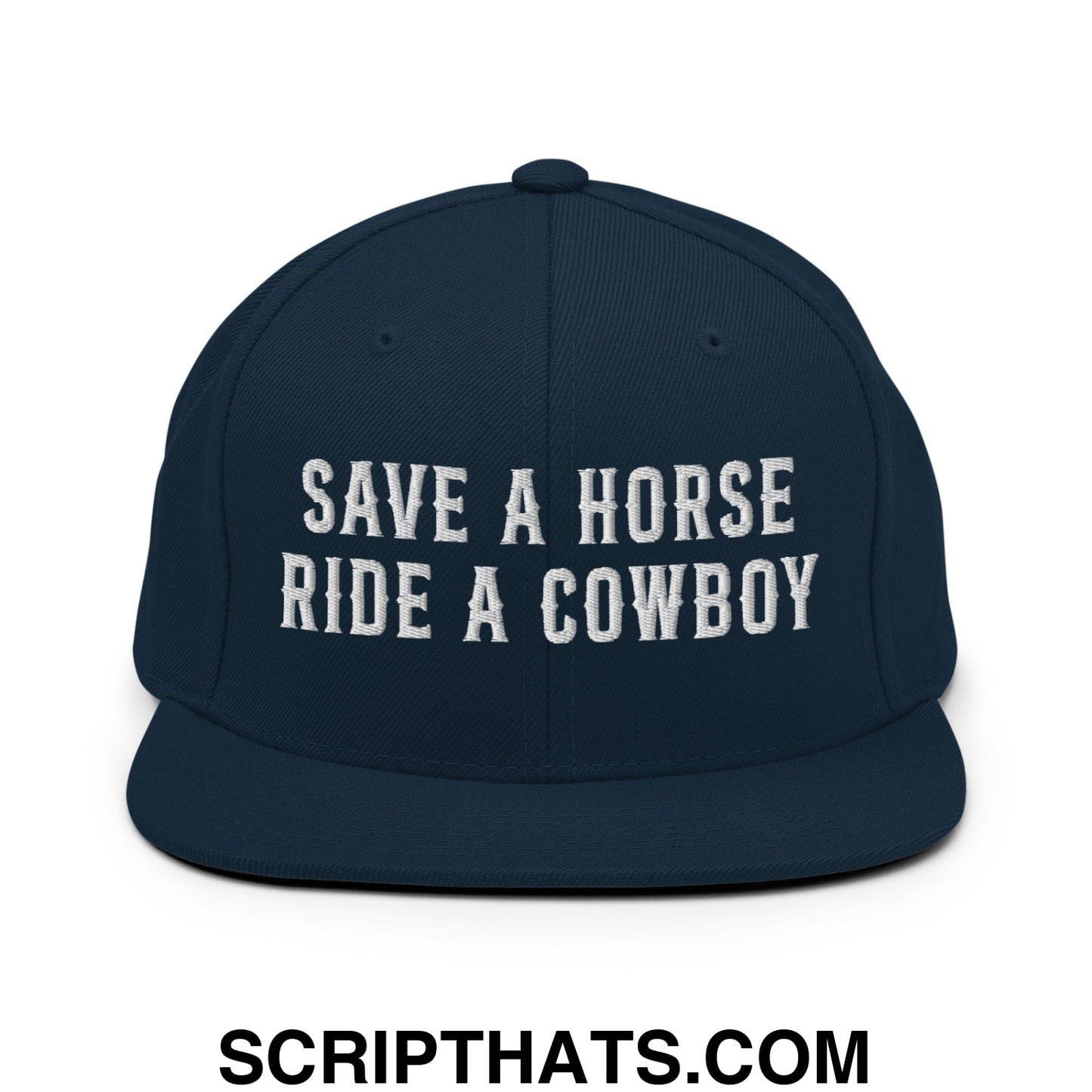 Save a Horse Ride a Cowboy Embroidered Flat Bill Brim Snapback Hat Dark Navy