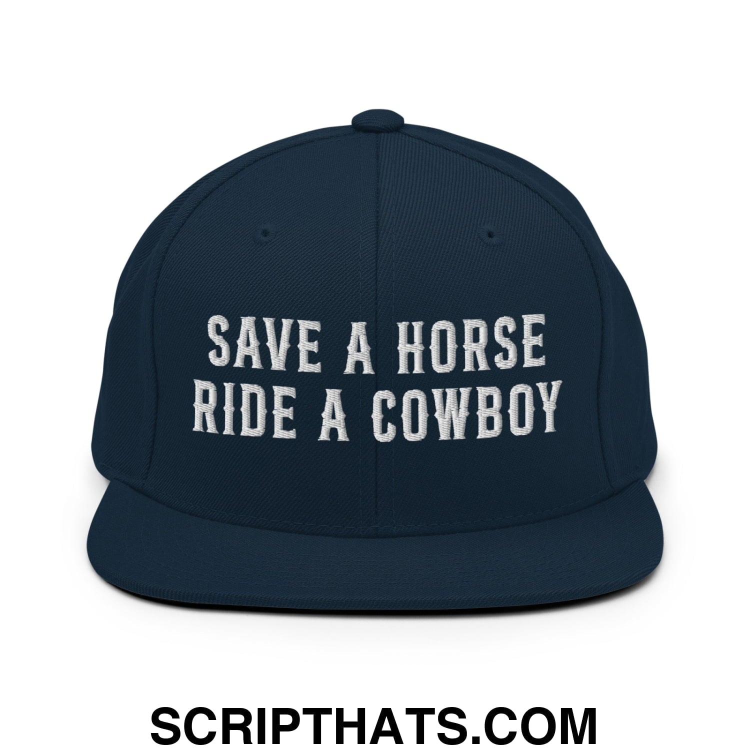 Save a Horse Ride a Cowboy Embroidered Flat Bill Brim Snapback Hat Dark Navy
