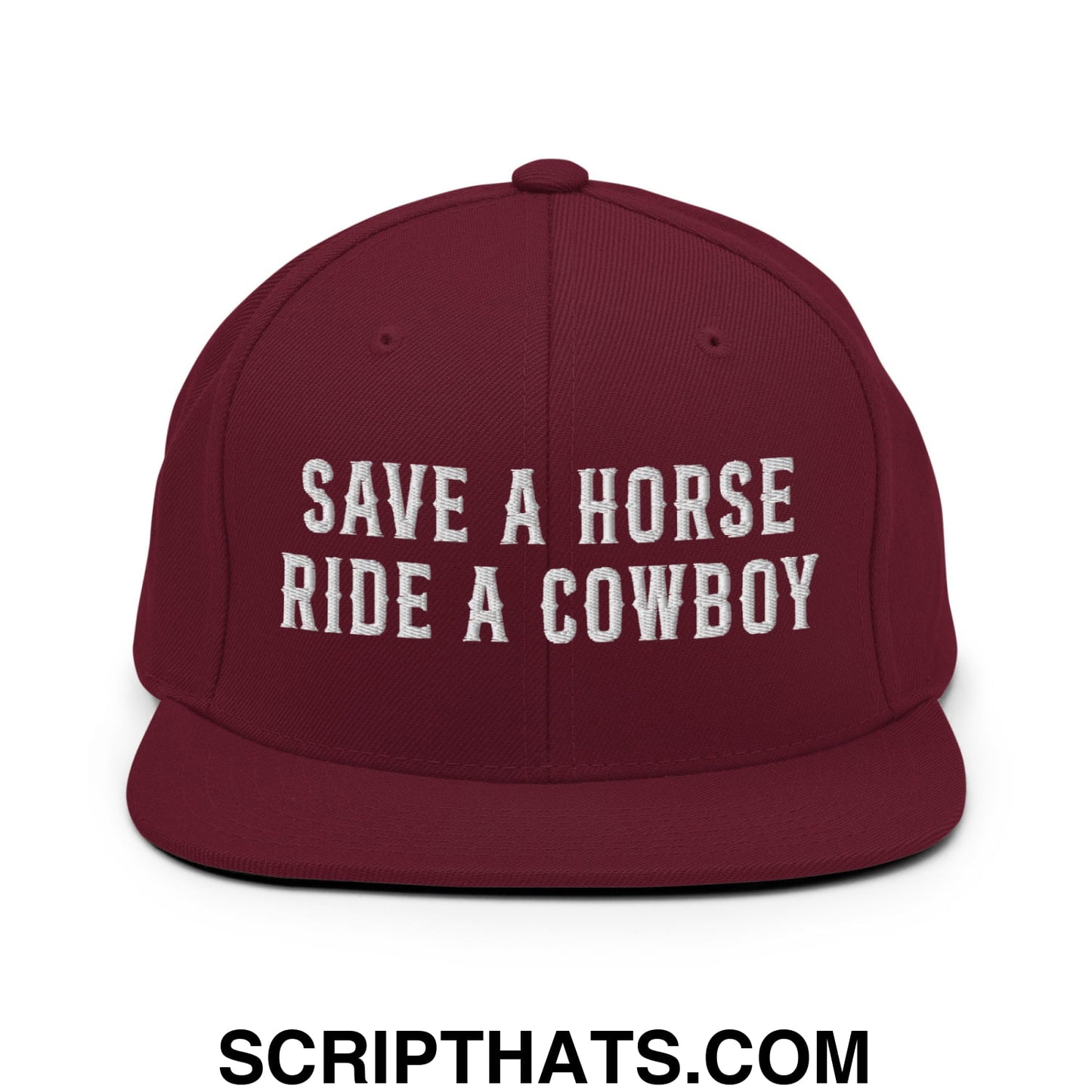 Save a Horse Ride a Cowboy Embroidered Flat Bill Brim Snapback Hat Maroon