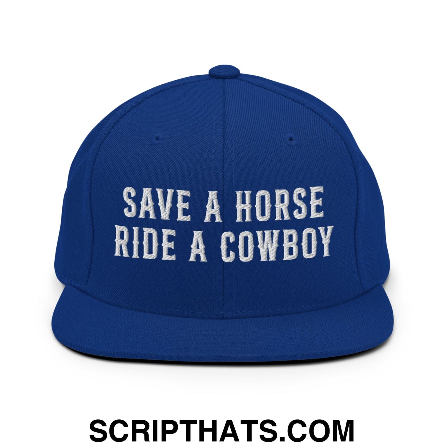 Save a Horse Ride a Cowboy Embroidered Flat Bill Brim Snapback Hat Royal Blue
