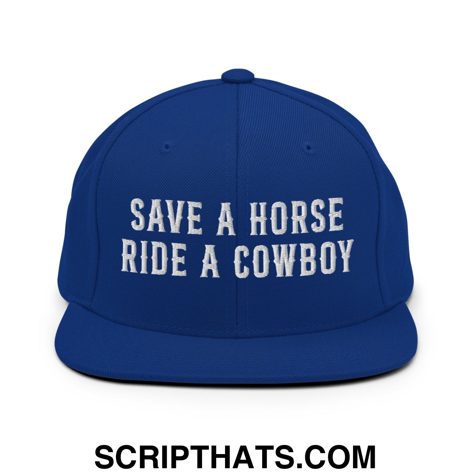 Save a Horse Ride a Cowboy Embroidered Flat Bill Brim Snapback Hat Royal Blue