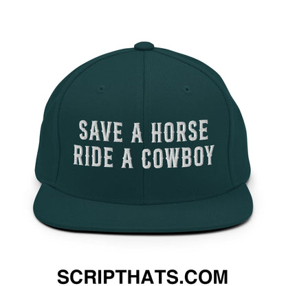 Save a Horse Ride a Cowboy Embroidered Flat Bill Brim Snapback Hat Spruce