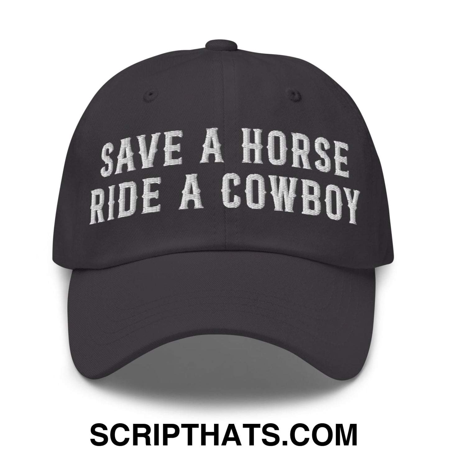 Save a Horse Ride a Cowboy Embroidered Unstructured Dad Hat Dark Grey