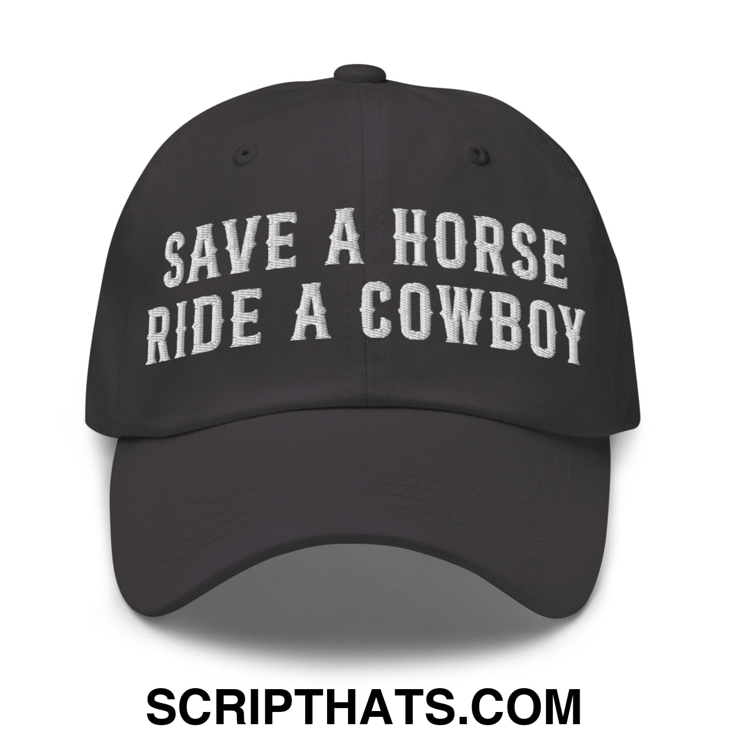 Save a Horse Ride a Cowboy Embroidered Unstructured Dad Hat Dark Grey