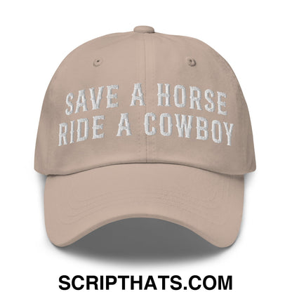 Save a Horse Ride a Cowboy Embroidered Unstructured Dad Hat Stone