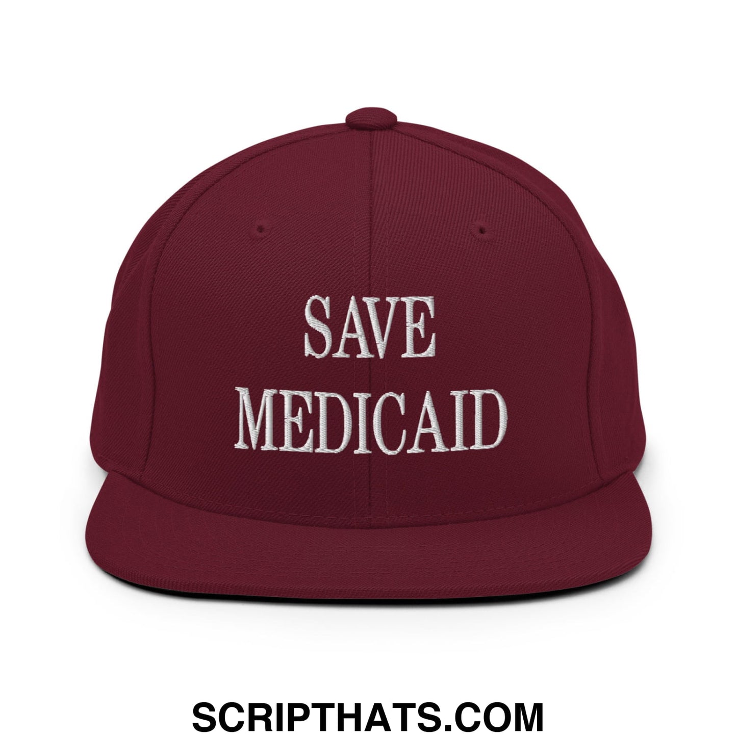 Save Medicaid Embroidered Flat Brim Bill Snapback Hat Maroon
