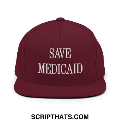 Save Medicaid Embroidered Flat Brim Bill Snapback Hat Maroon