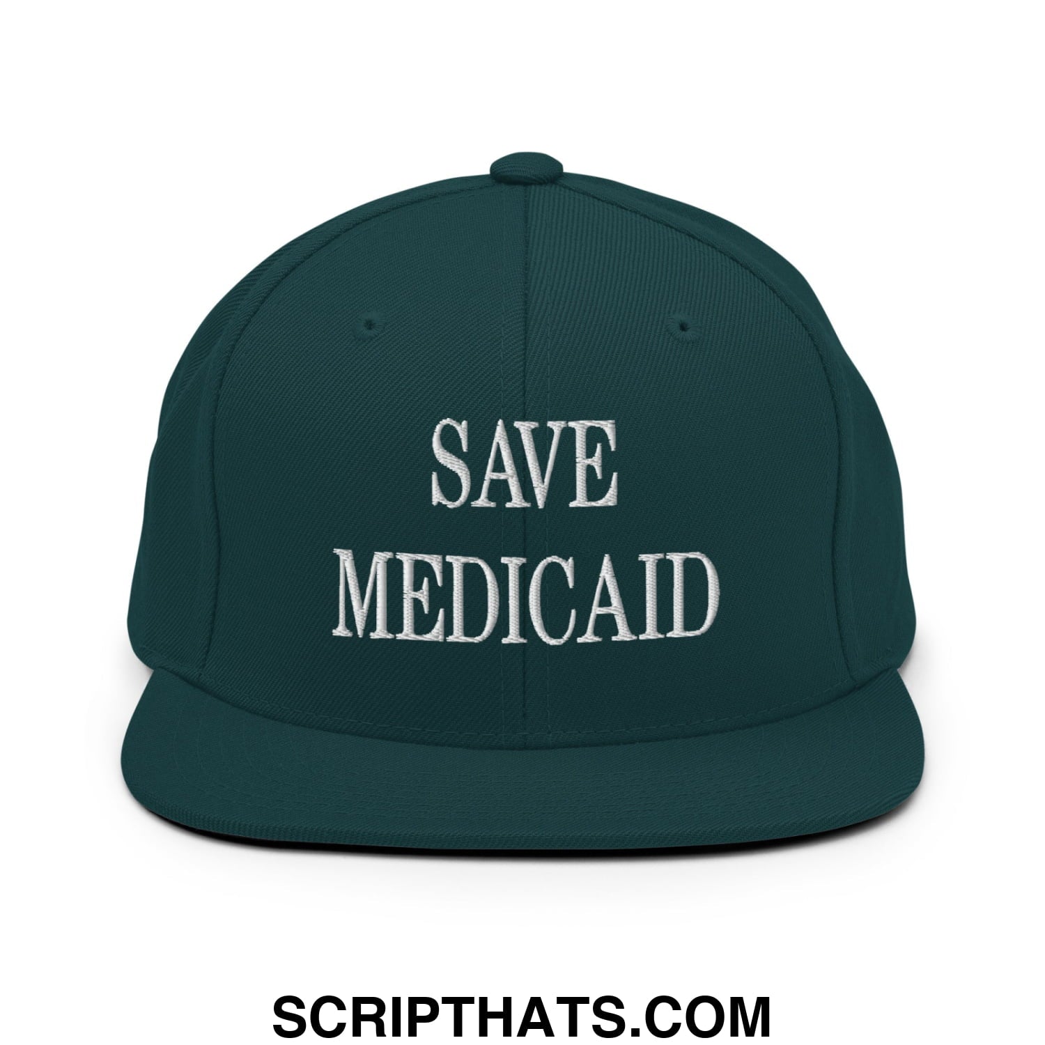 Save Medicaid Embroidered Flat Brim Bill Snapback Hat Spruce